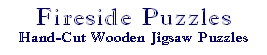 Fireside Puzzles
Hand-Cut Wooden Jigsaw Puzzles